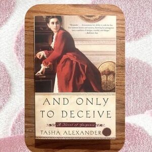 "And Only to Deceive" Tasha Alexander historical suspense mystery paperback book